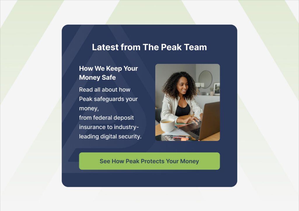 digital-product-experience-two-col-img-3 | HIFI Agency | Financial Marketing Agency Promotional card: navy rounded panel with 'Latest from The Peak Team', a photo of a woman at a laptop on the right, and a green 'See How Peak Protects Your Money' button.