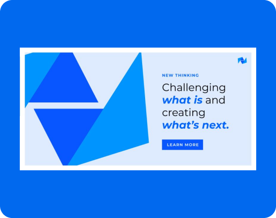 Blue ad banner with geometric shapes and the slogan 'New Thinking: Challenging what is and creating what's next. Learn more.'
