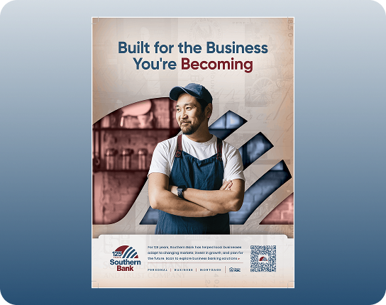 Poster promoting business banking with a man in overalls and a cap, slogan “Built for the Business You’re Becoming,” and Southern Bank branding.