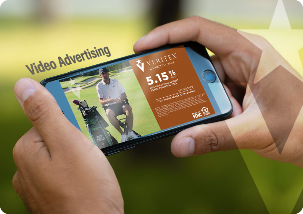 Phone screen shows a video ad on a golf course, with a person playing golf visible beside a bank ad (Veritex Community Bank, 5.15% APY) held by hands; text 'Video Advertising' in the background.
